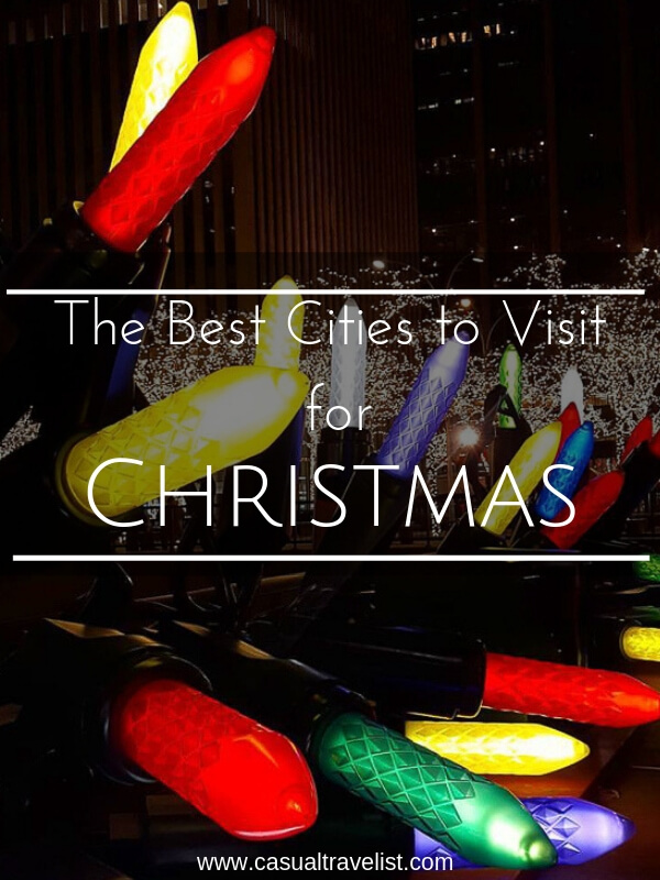 The Best Cities to Visit for Christmas - Casual Travelist