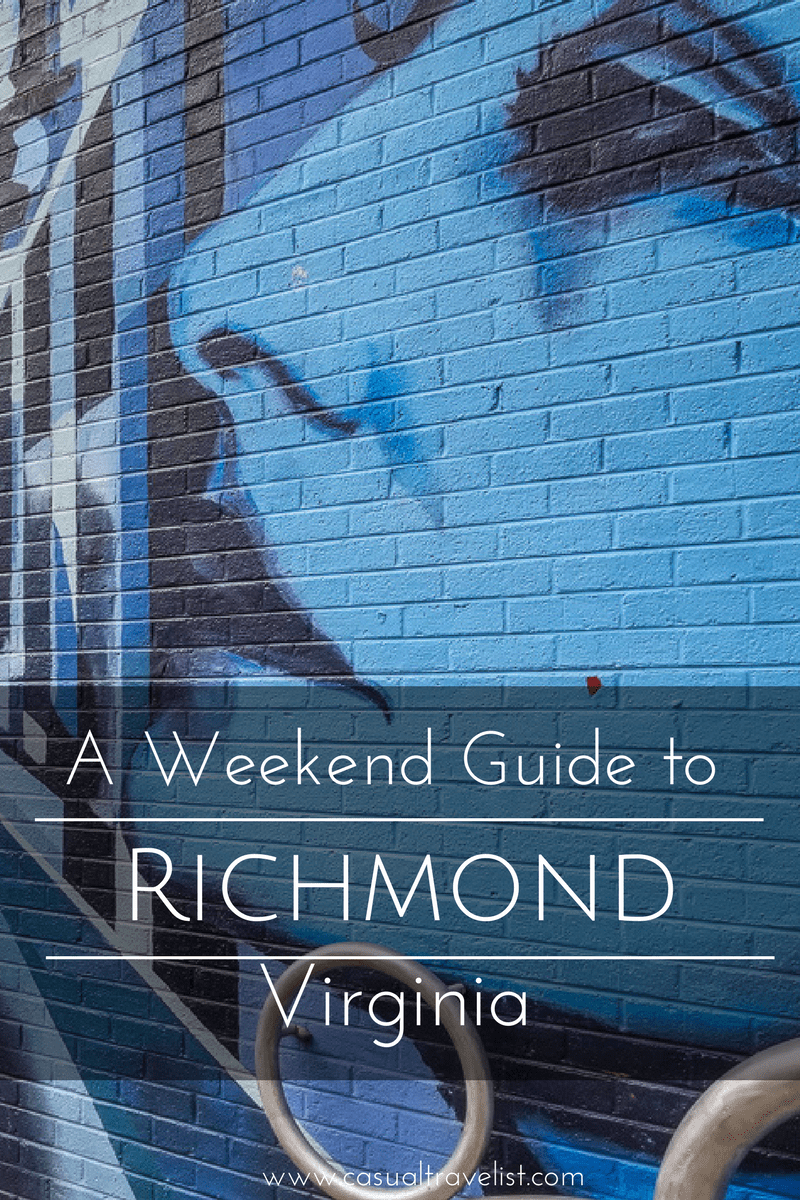 Arts and Eats: A Weekend Guide to Richmond, VA www.casualtravelist.com