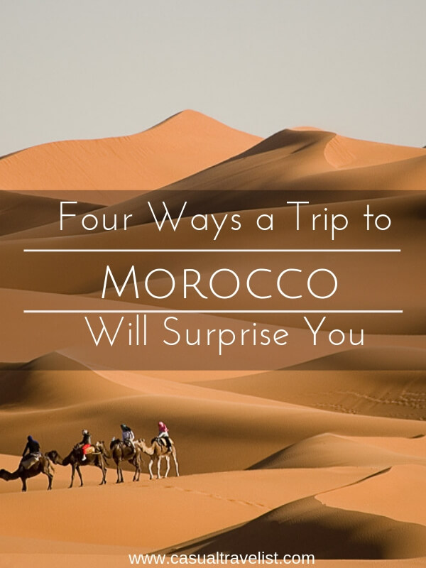 Beyond the Medina - Four Ways Morocco will Surprise You www.casualtravelist.com