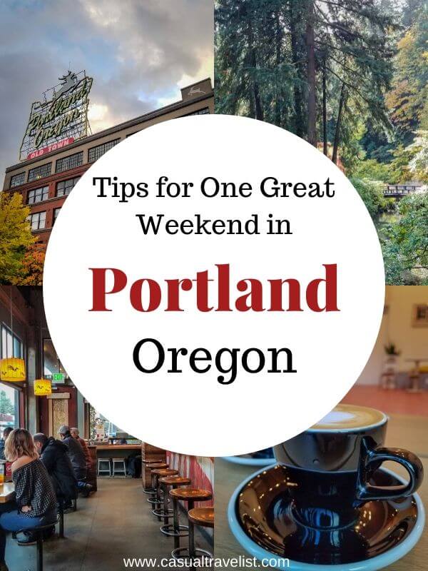 One Great Weekend - Your Guide for Two Perfect Days in Portland, Oregon www.casualtravelist.com