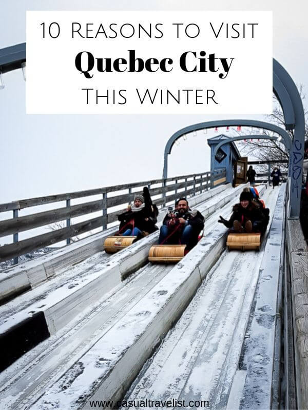 10 Reasons You Should Travel to Quebec City This Winter www.casualtravelist.com