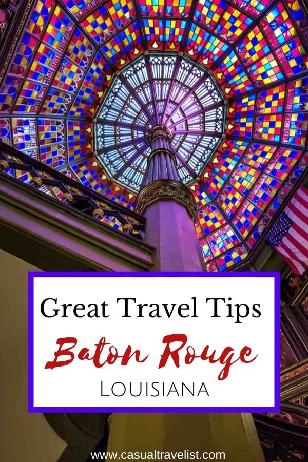 One Great Weekend-What to Do in Baton Rouge, Louisiana www.casualtravelist.com