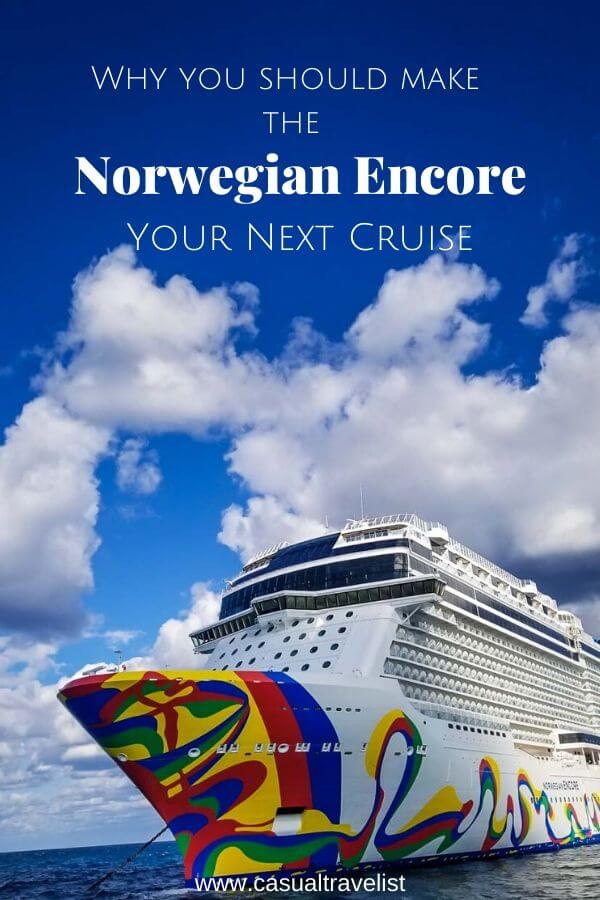 Why You Should Make the Norwegian Encore Your Next Cruise www.casualtravelist.com
