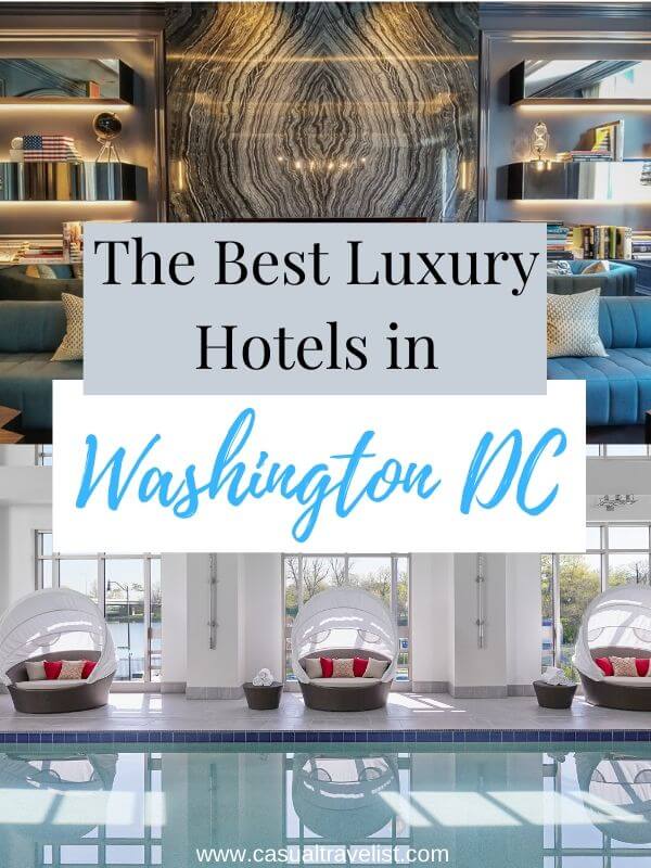 My Favorite Luxury Hotels in Washington DC www.casualtravelist.com