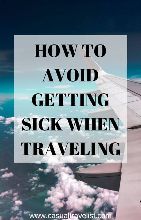 Tips to Avoid Getting Sick While Traveling www.casualtravelist.com