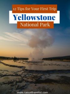 12 Tips for Your First Trip to Yellowstone National Park - Casual Travelist